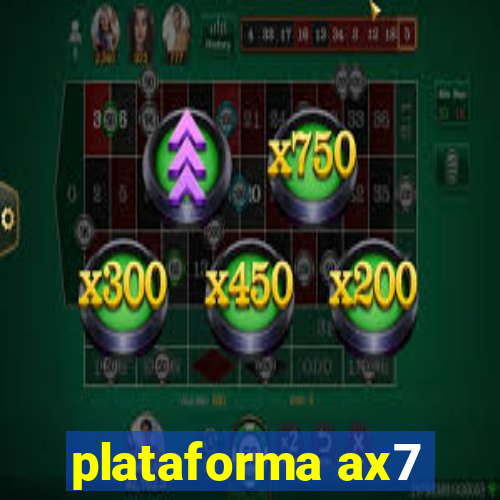 plataforma ax7